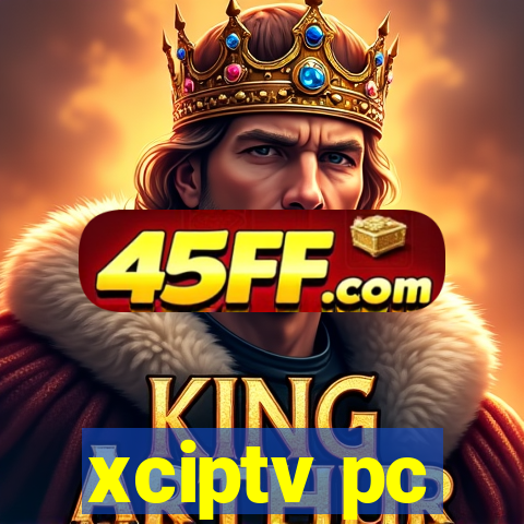 xciptv pc